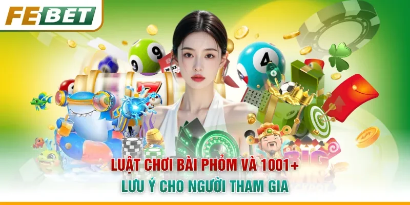 Luật Chơi Bài Phỏm Và 1001+ Lưu Ý Cho Người Tham Gia
