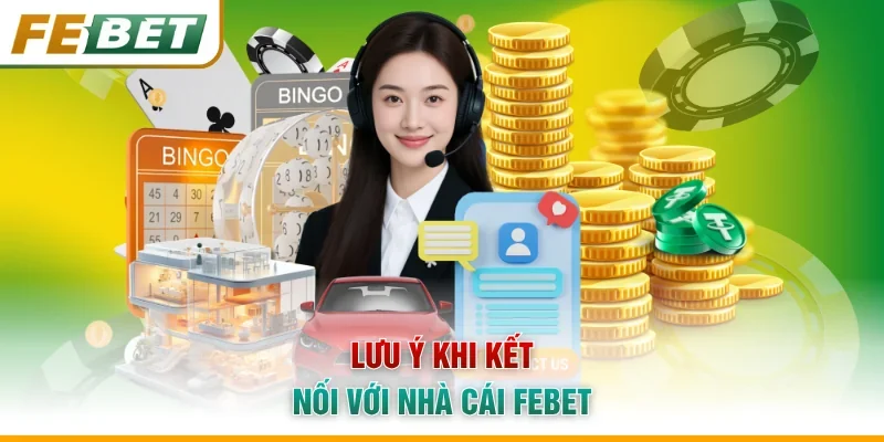 Lưu ý khi kết nối với nhà cái Febet
