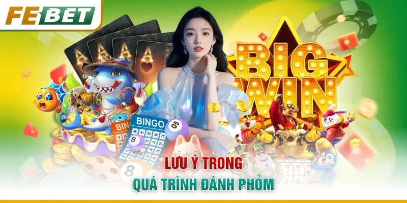 Lưu ý trong quá trình đánh phỏm