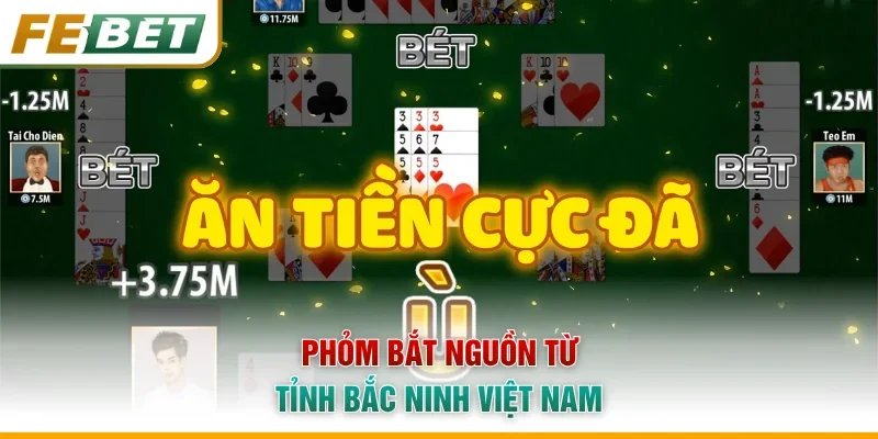 Phỏm bắt nguồn từ tỉnh Bắc Ninh Việt Nam