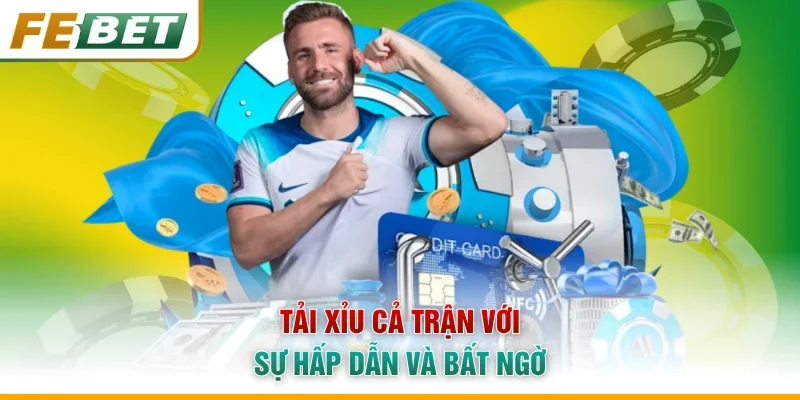 Tải Xỉu cả trận với sự hấp dẫn và bất ngờ